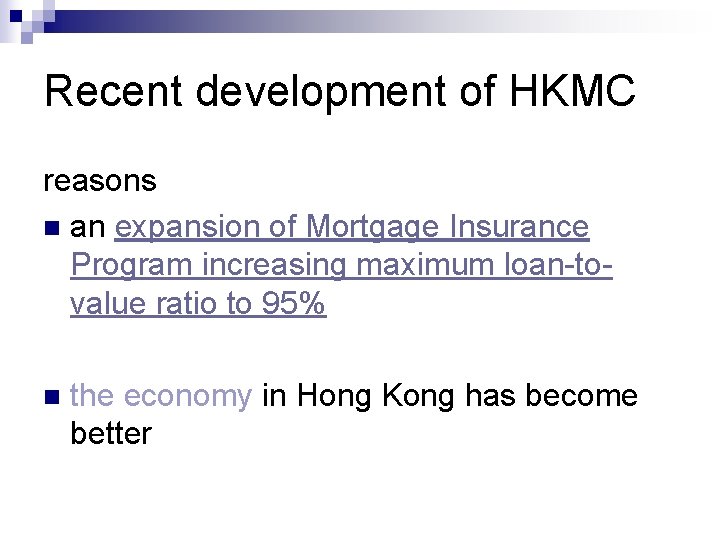 Recent development of HKMC reasons n an expansion of Mortgage Insurance Program increasing maximum