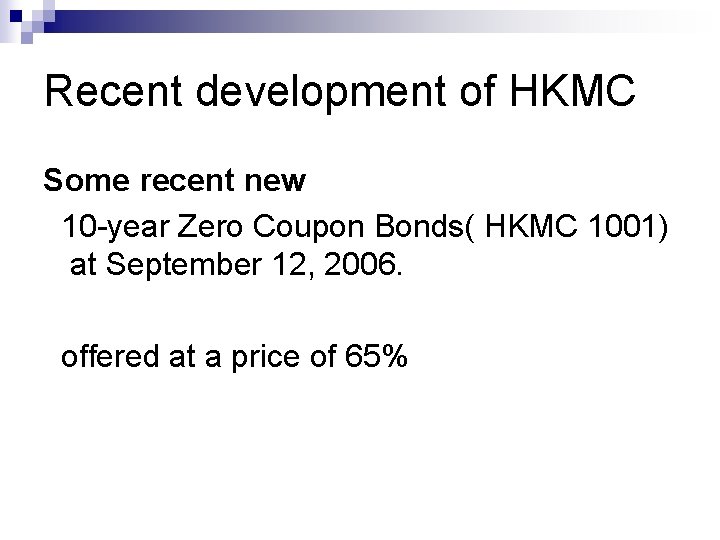 Recent development of HKMC Some recent new 10 -year Zero Coupon Bonds( HKMC 1001)