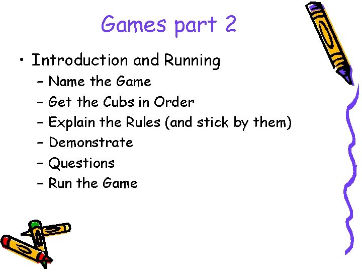 Games part 2 • Introduction and Running – – – Name the Game Get