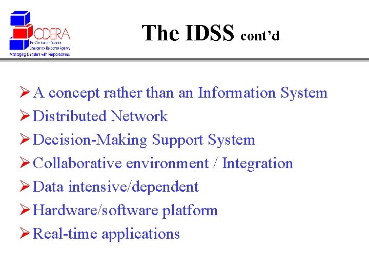 The IDSS cont’d Ø A concept rather than an Information System Ø Distributed Network