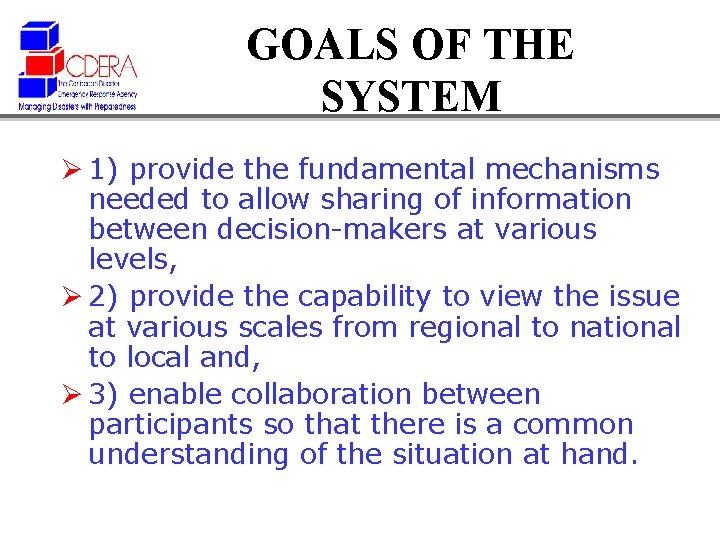 GOALS OF THE SYSTEM Ø 1) provide the fundamental mechanisms needed to allow sharing