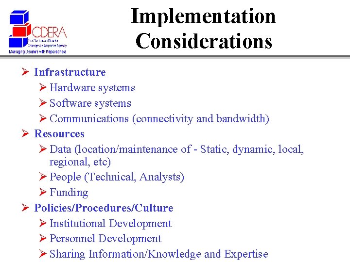 Implementation Considerations Ø Infrastructure Ø Hardware systems Ø Software systems Ø Communications (connectivity and