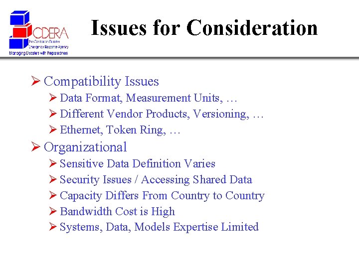 Issues for Consideration Ø Compatibility Issues Ø Data Format, Measurement Units, … Ø Different