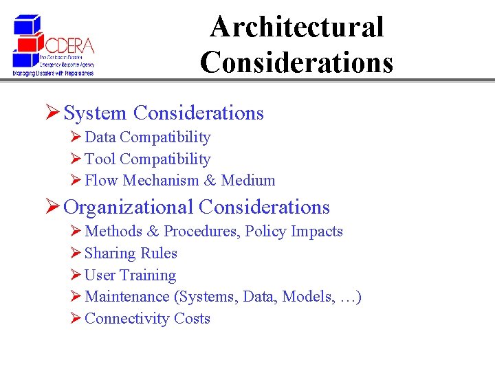 Architectural Considerations Ø System Considerations Ø Data Compatibility Ø Tool Compatibility Ø Flow Mechanism