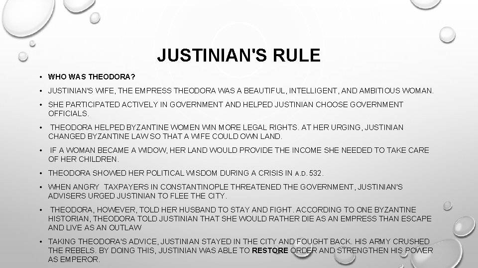 JUSTINIAN'S RULE • WHO WAS THEODORA? • JUSTINIAN'S WIFE, THE EMPRESS THEODORA WAS A