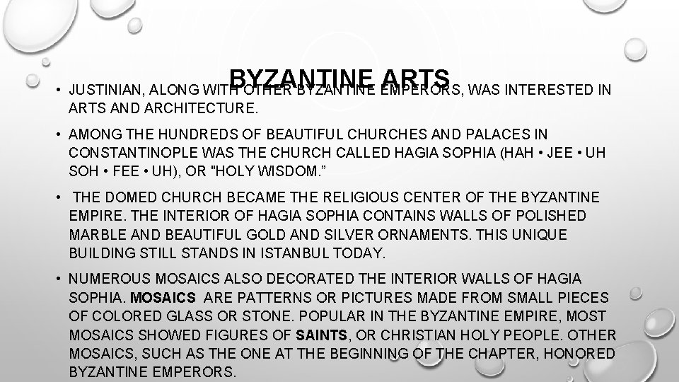 BYZANTINE ARTS • JUSTINIAN, ALONG WITH OTHER BYZANTINE EMPERORS, WAS INTERESTED IN ARTS AND