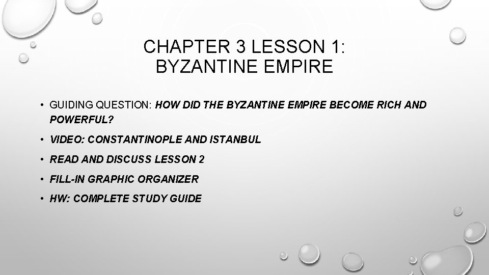 CHAPTER 3 LESSON 1: BYZANTINE EMPIRE • GUIDING QUESTION: HOW DID THE BYZANTINE EMPIRE