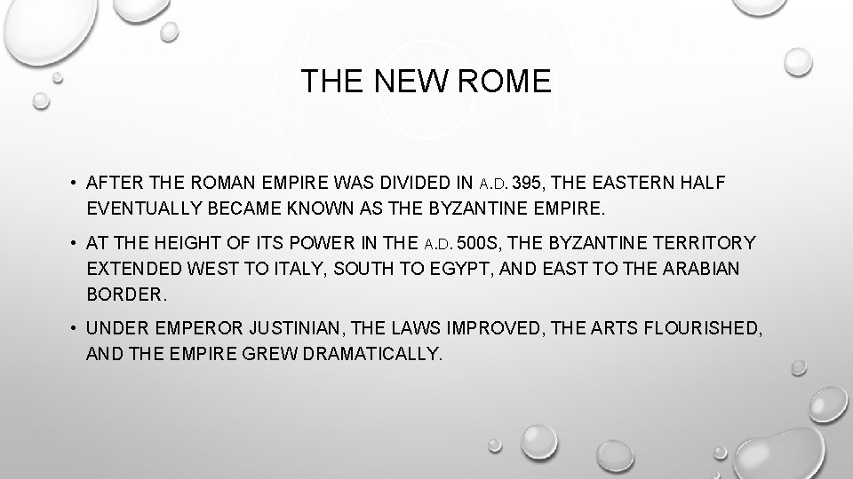 THE NEW ROME • AFTER THE ROMAN EMPIRE WAS DIVIDED IN A. D. 395,