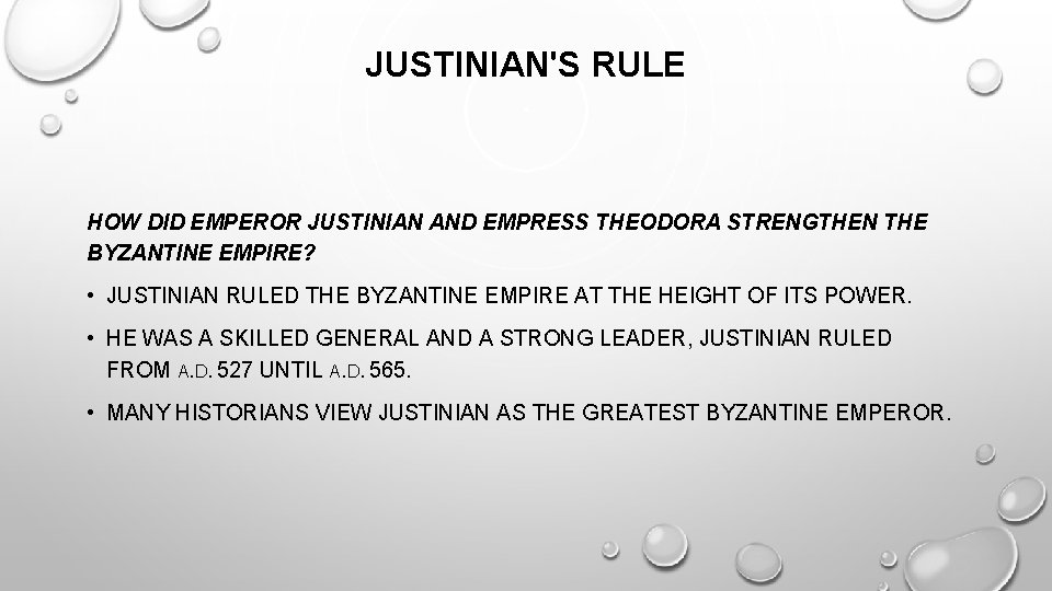 JUSTINIAN'S RULE HOW DID EMPEROR JUSTINIAN AND EMPRESS THEODORA STRENGTHEN THE BYZANTINE EMPIRE? •