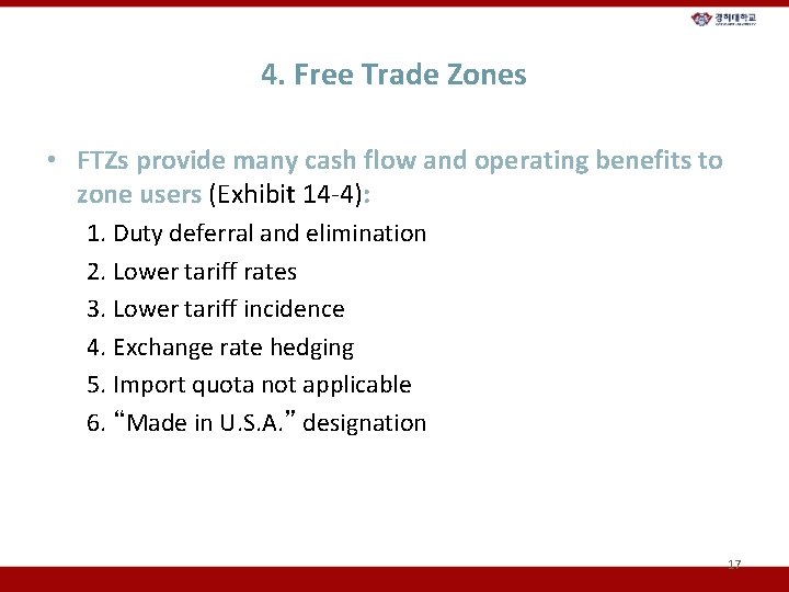 4. Free Trade Zones • FTZs provide many cash flow and operating benefits to