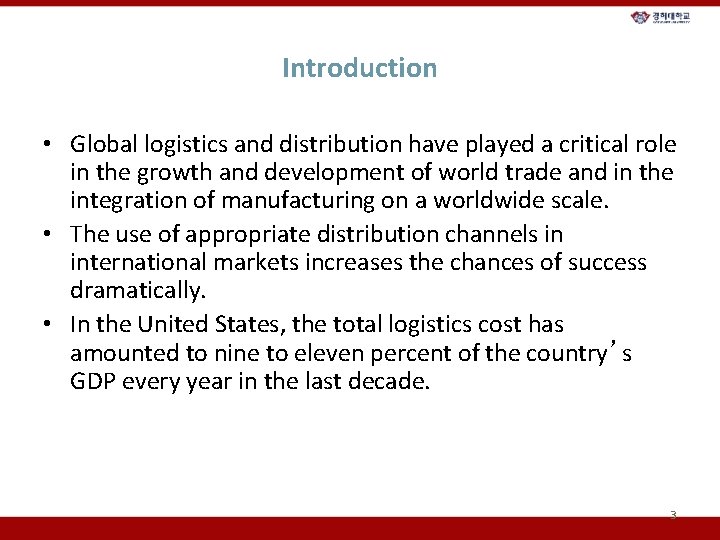 Introduction • Global logistics and distribution have played a critical role in the growth