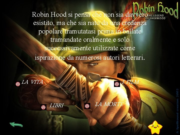 Robin Hood si pensa che non sia davvero esistito, ma che sia nato da