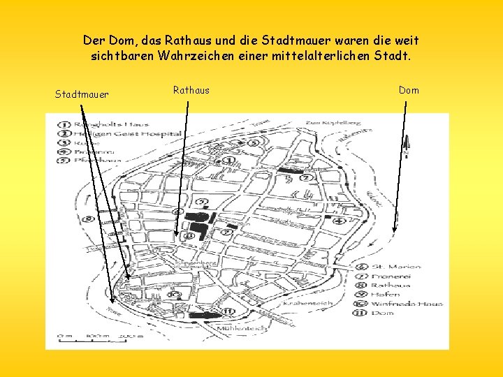 Der Dom, das Rathaus und die Stadtmauer waren die weit sichtbaren Wahrzeichen einer mittelalterlichen