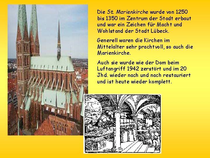 Die St. Marienkirche wurde von 1250 bis 1350 im Zentrum der Stadt erbaut und