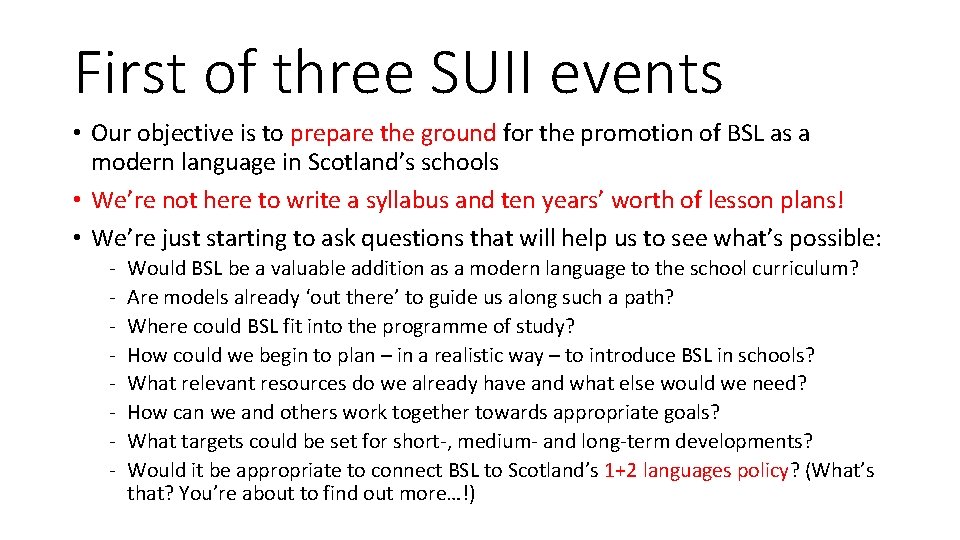 First of three SUII events • Our objective is to prepare the ground for