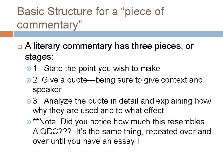 Basic Structure for a “piece of commentary” A literary commentary has three pieces, or