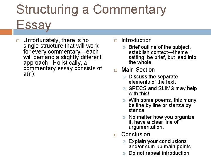Structuring a Commentary Essay Unfortunately, there is no single structure that will work for