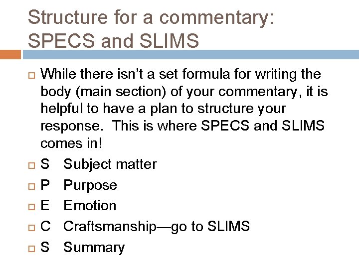 Structure for a commentary: SPECS and SLIMS While there isn’t a set formula for