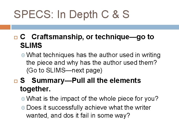 SPECS: In Depth C & S C Craftsmanship, or technique—go to SLIMS What techniques