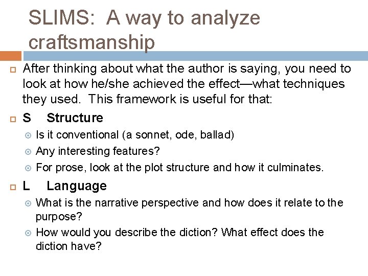 SLIMS: A way to analyze craftsmanship After thinking about what the author is saying,