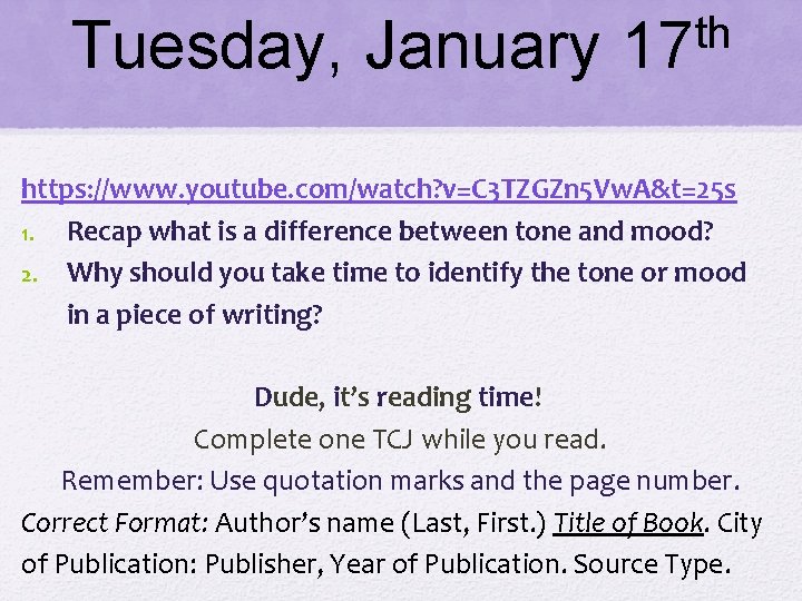 Tuesday, January th 17 https: //www. youtube. com/watch? v=C 3 TZGZn 5 Vw. A&t=25 Tuesday, January th 17 https: //www. youtube. com/watch? v=C 3 TZGZn 5 Vw. A&t=25