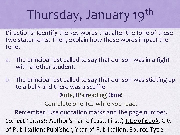 Thursday, January th 19 Directions: Identify the key words that alter the tone of