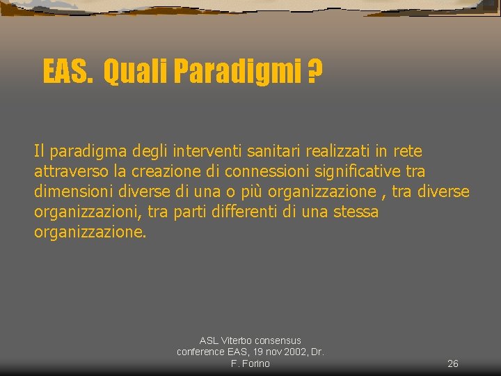 EAS. Quali Paradigmi ? Il paradigma degli interventi sanitari realizzati in rete attraverso la