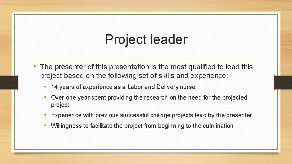 Project leader • The presenter of this presentation is the most qualified to lead