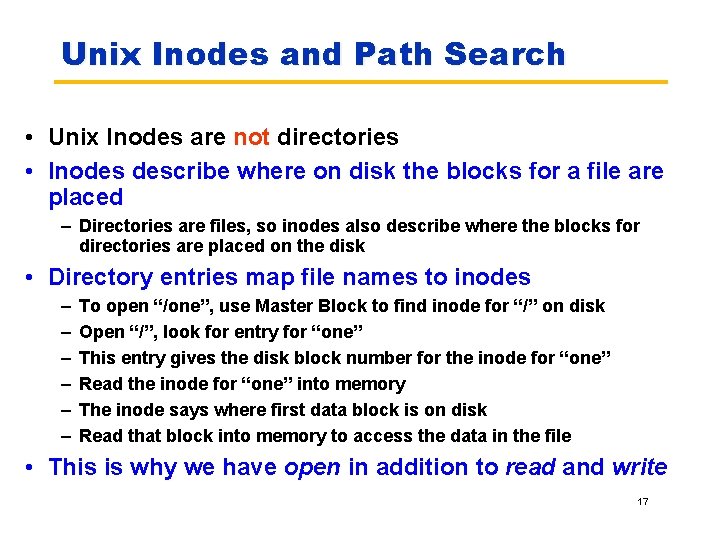 Unix Inodes and Path Search • Unix Inodes are not directories • Inodes describe