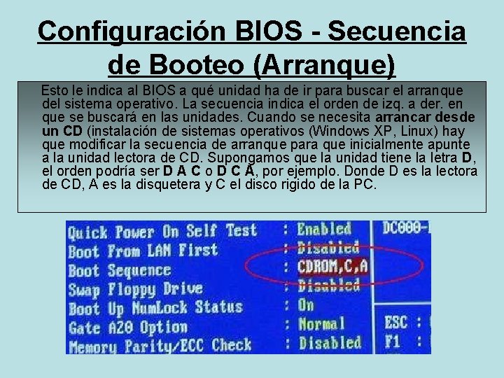 Configuración BIOS - Secuencia de Booteo (Arranque) Esto le indica al BIOS a qué
