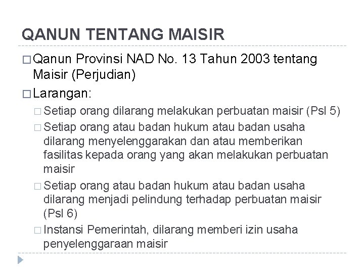 QANUN TENTANG MAISIR � Qanun Provinsi NAD No. 13 Tahun 2003 tentang Maisir (Perjudian)