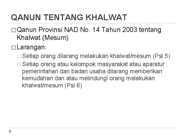 QANUN TENTANG KHALWAT � Qanun Provinsi NAD No. 14 Tahun 2003 tentang Khalwat (Mesum)