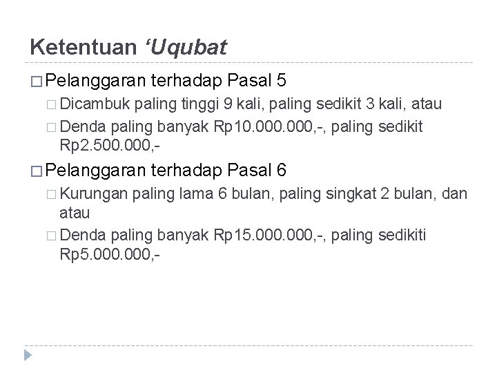 Ketentuan ‘Uqubat � Pelanggaran terhadap Pasal 5 � Dicambuk paling tinggi 9 kali, paling