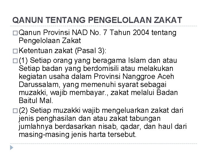 QANUN TENTANG PENGELOLAAN ZAKAT � Qanun Provinsi NAD No. 7 Tahun 2004 tentang Pengelolaan