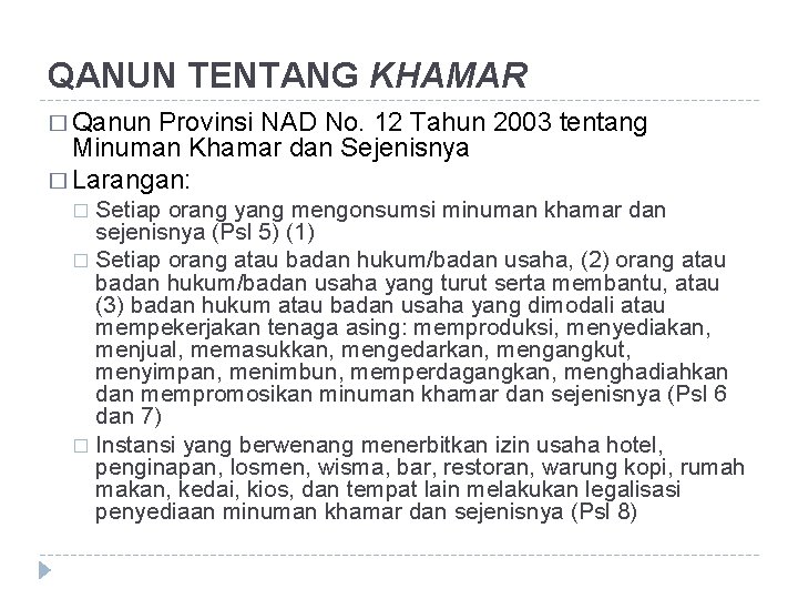 QANUN TENTANG KHAMAR � Qanun Provinsi NAD No. 12 Tahun 2003 tentang Minuman Khamar