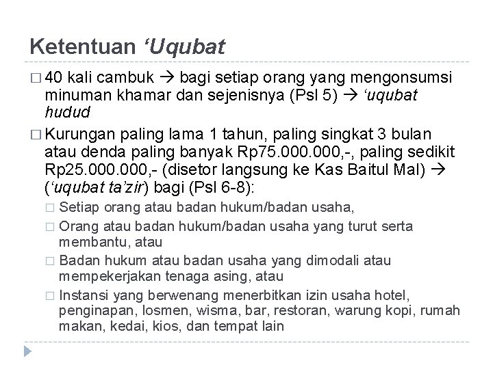 Ketentuan ‘Uqubat � 40 kali cambuk bagi setiap orang yang mengonsumsi minuman khamar dan