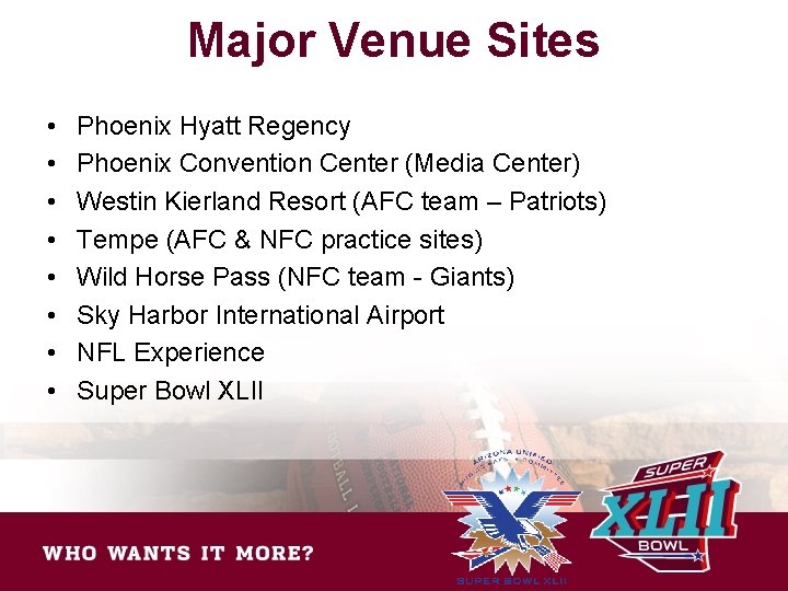 Major Venue Sites • • Phoenix Hyatt Regency Phoenix Convention Center (Media Center) Westin