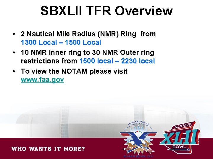 SBXLII TFR Overview • 2 Nautical Mile Radius (NMR) Ring from 1300 Local –