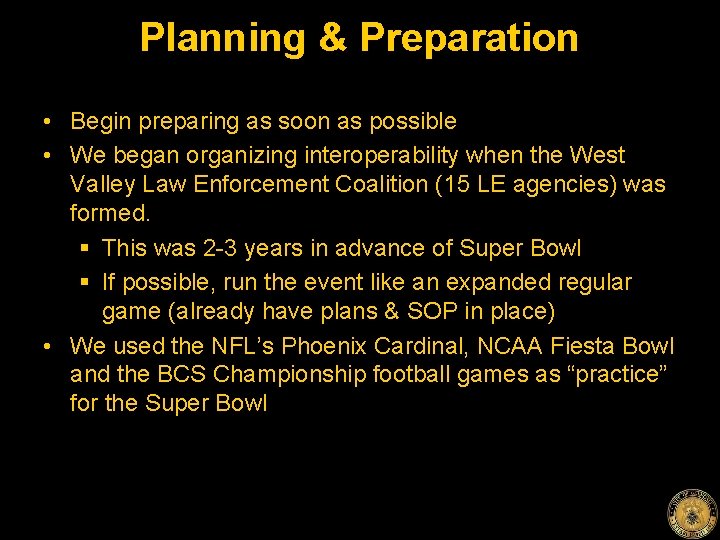 Planning & Preparation • Begin preparing as soon as possible • We began organizing