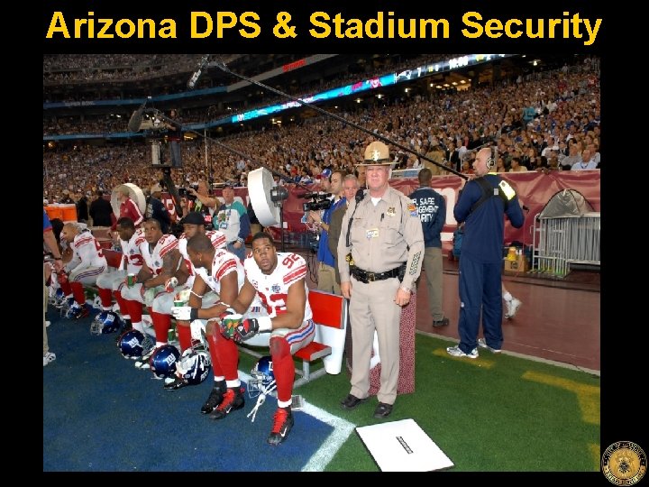 Arizona DPS & Stadium Security 