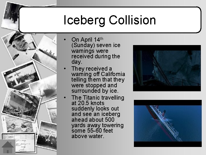 Iceberg Collision • On April 14 th (Sunday) seven ice warnings were received during