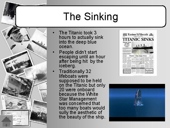 The Sinking • The Titanic took 3 hours to actually sink into the deep