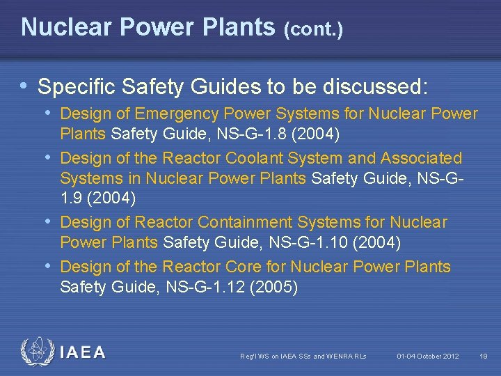 Nuclear Power Plants (cont. ) • Specific Safety Guides to be discussed: • Design