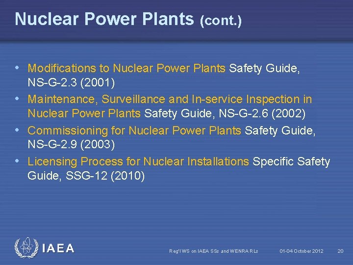 Nuclear Power Plants (cont. ) • Modifications to Nuclear Power Plants Safety Guide, NS-G-2.