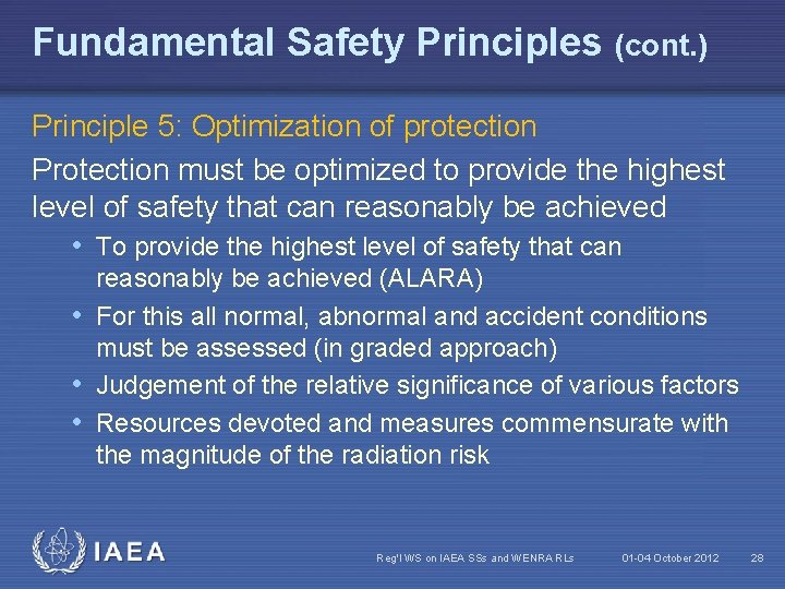 Fundamental Safety Principles (cont. ) Principle 5: Optimization of protection Protection must be optimized
