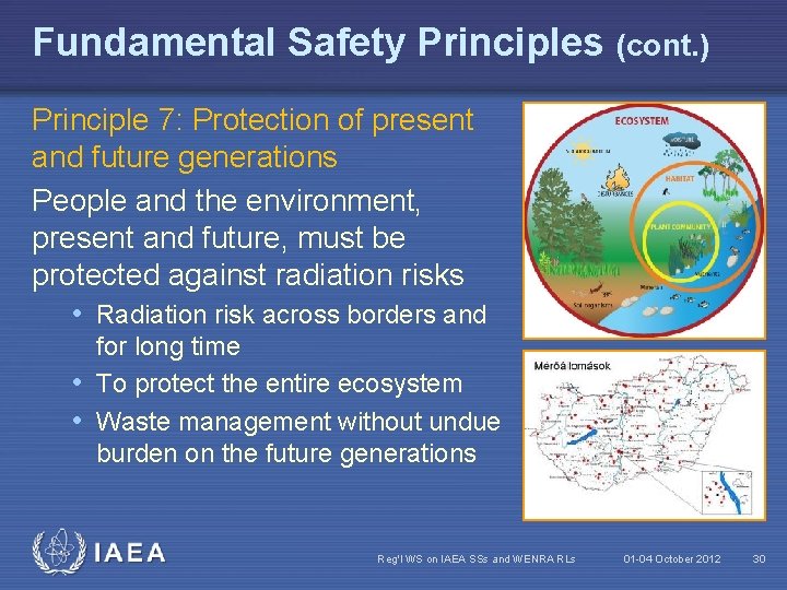 Fundamental Safety Principles (cont. ) Principle 7: Protection of present and future generations People