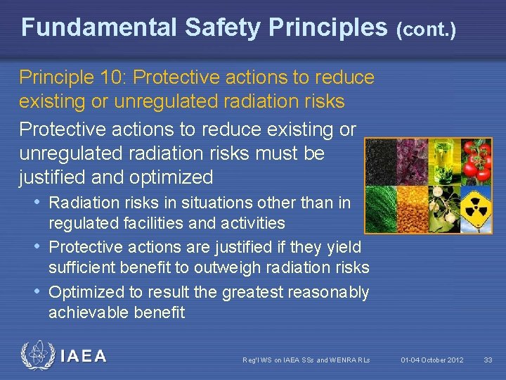 Fundamental Safety Principles (cont. ) Principle 10: Protective actions to reduce existing or unregulated