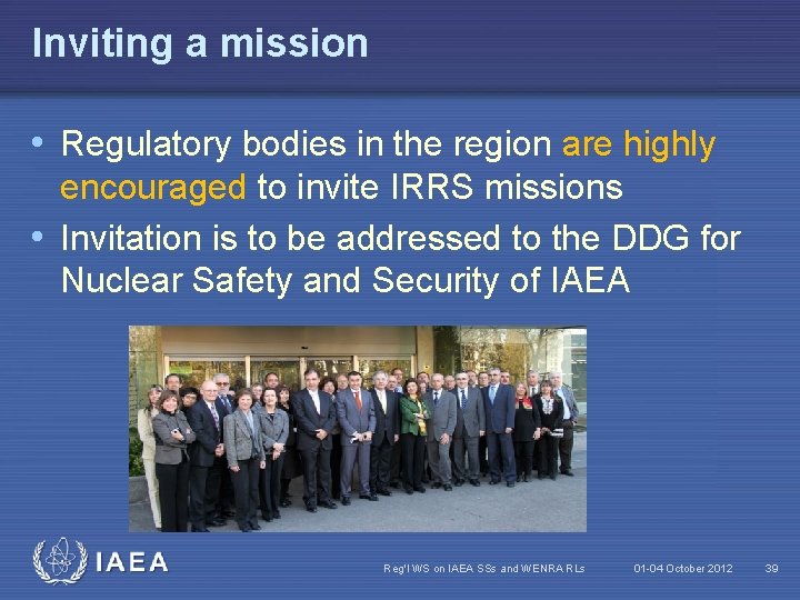 Inviting a mission • Regulatory bodies in the region are highly encouraged to invite