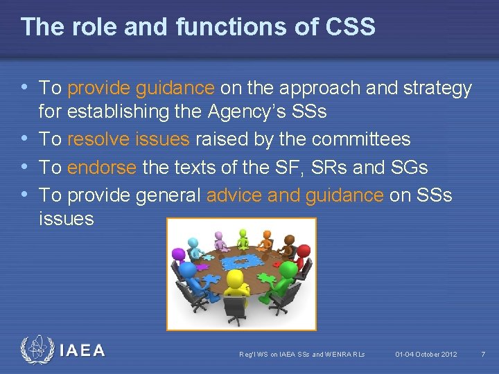 The role and functions of CSS • To provide guidance on the approach and