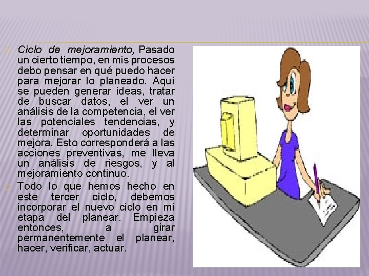 � � Ciclo de mejoramiento, Pasado un cierto tiempo, en mis procesos debo pensar